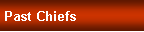 Text Box: Past Chiefs